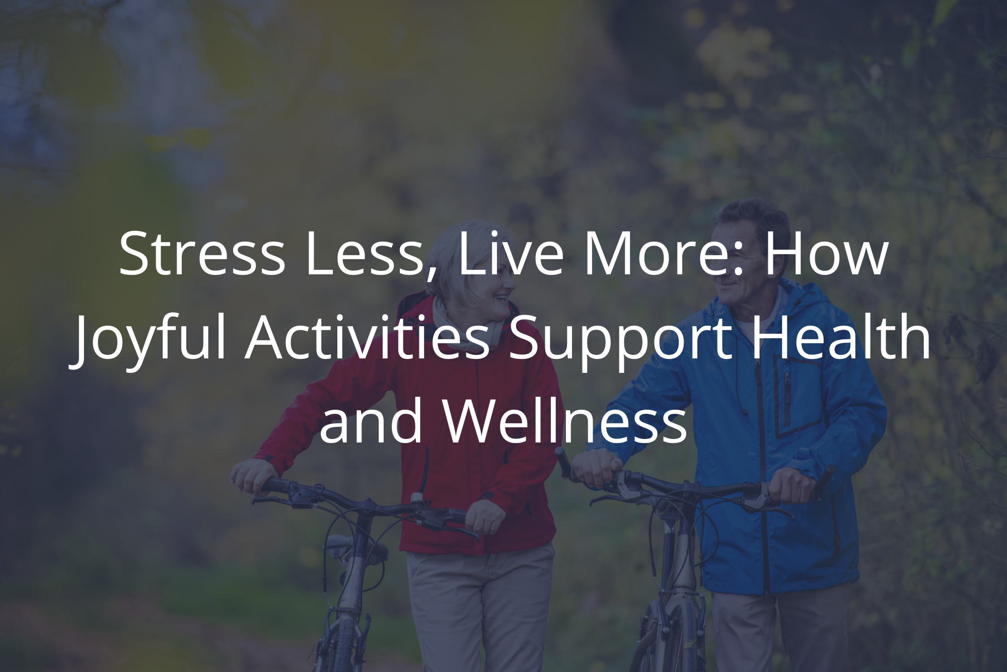 Older couple walking bikes through a sunny, leafy path while smiling and enjoying outdoor activities for stress management.